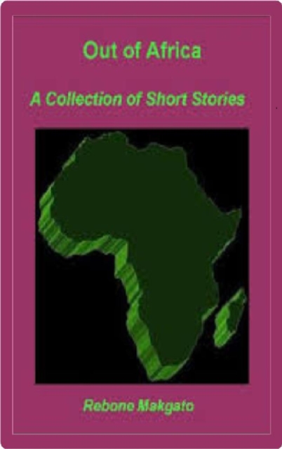 Out of Africa - A Collection of Short Stories