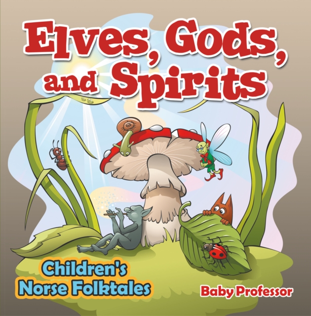 Elves, Gods, and Spirits | Children's Norse Folktales