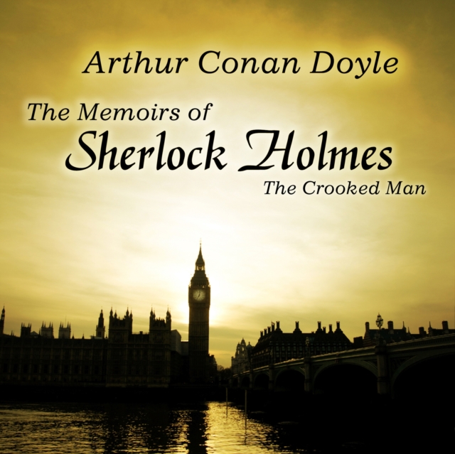 Memoirs of Sherlock Holmes: The Crooked Man