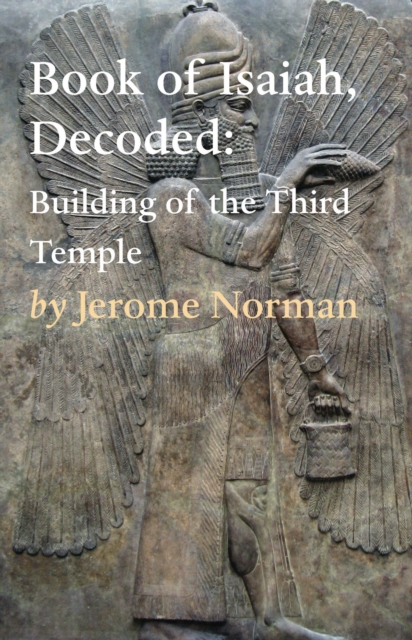 Book of Isaiah, Decoded: Building of the Third Temple