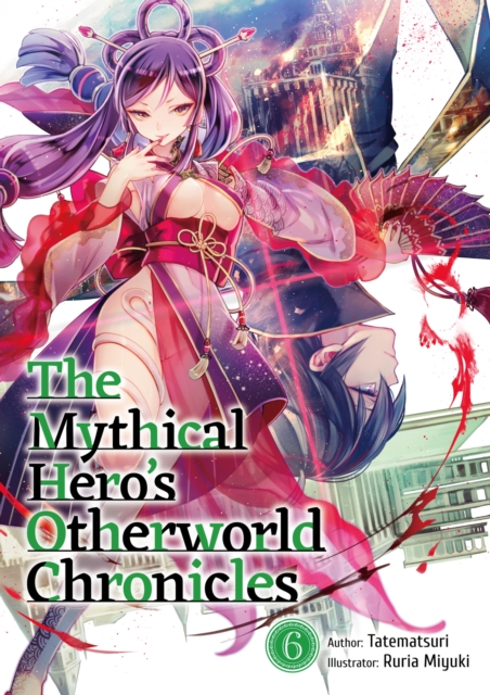 Mythical Hero's Otherworld Chronicles: Volume 6