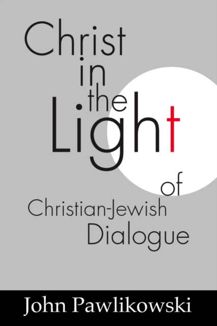 Christ in the Light of the Christian-Jewish Dialogue
