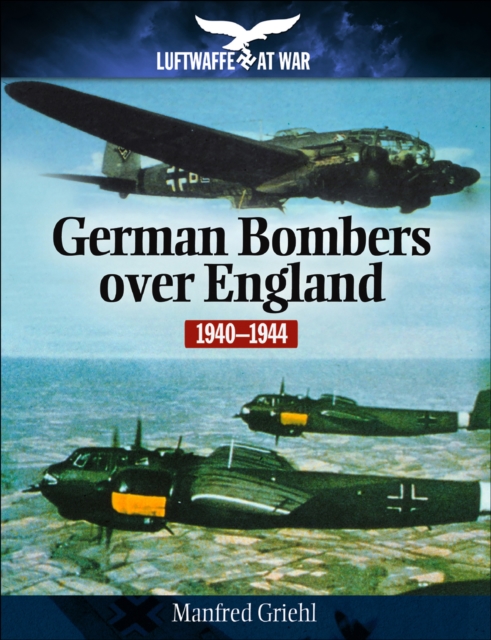 German Bombers Over England, 1940-1944
