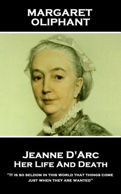 Jeanne D'Arc: Her Life And Death