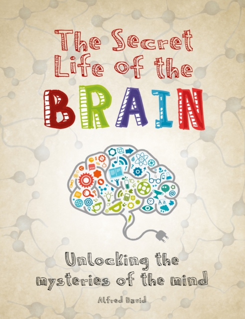 Secret Life of the Brain