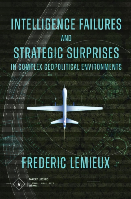 Intelligence Failures and Strategic Surprises in Complex Geopolitical Environments