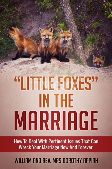 "e;LITTLE FOXES IN THE MARRIAGE