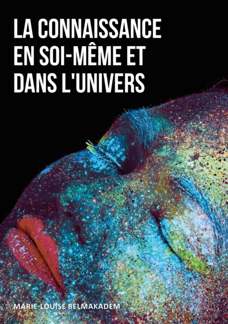 La connaissance en soi-meme et dans l'univers