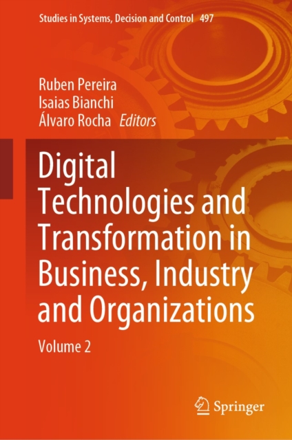 Digital Technologies and Transformation in Business, Industry and Organizations
