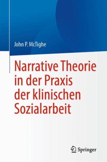 Narrative Theorie in der Praxis der klinischen Sozialarbeit