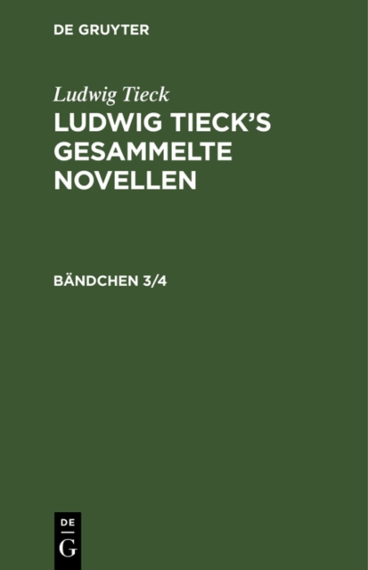 Ludwig Tieck: Ludwig Tieck's gesammelte Novellen. Bandchen 3/4