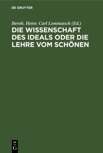 Die Wissenschaft des Ideals oder die Lehre vom Schonen