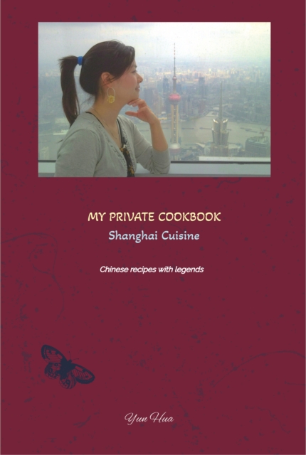 MY PRIVATE COOKBOOK: Shanghai Cuisine