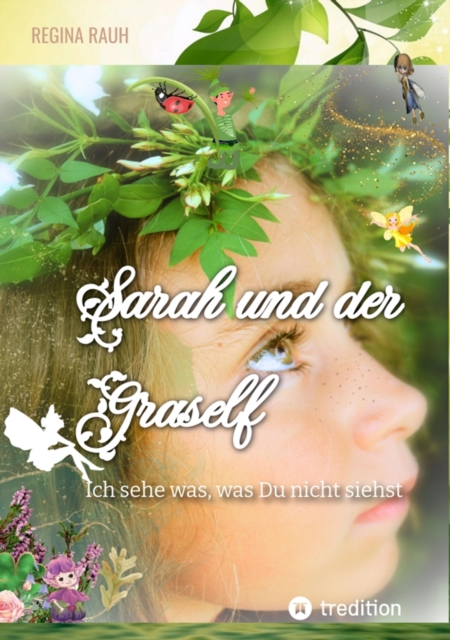 Sarah und der Graself - Vorlesebuch - ein Buch für Groß und Klein.
