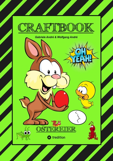 CRAFTBOOK - WUNDEREI BASTELN - SCHÖNE OSTERMOTIVE - AUSMALEN - ZEICHNEN - RÄTSEL - AUFGABEN - OSTERHASEN - KÜKEN