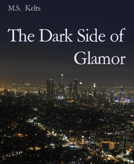 The Dark Side of Glamor