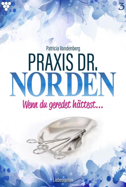 Praxis Dr. Norden 3 – Arztroman
