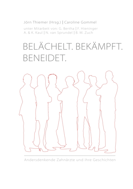 Belachelt. Bekampft. Beneidet.