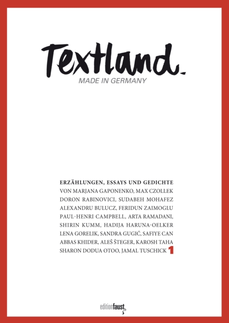 Textland - Made in Germany. Erzählungen, Essays und Gedichte