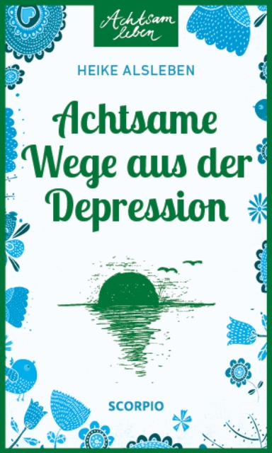 Achtsame Wege aus der Depression