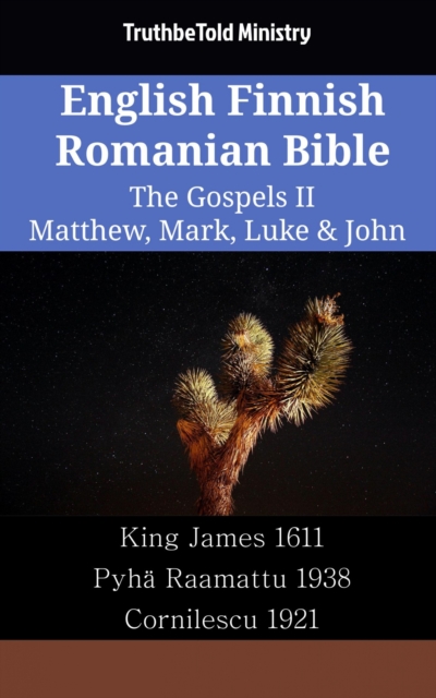 English Finnish Romanian Bible - The Gospels II - Matthew, Mark, Luke & John