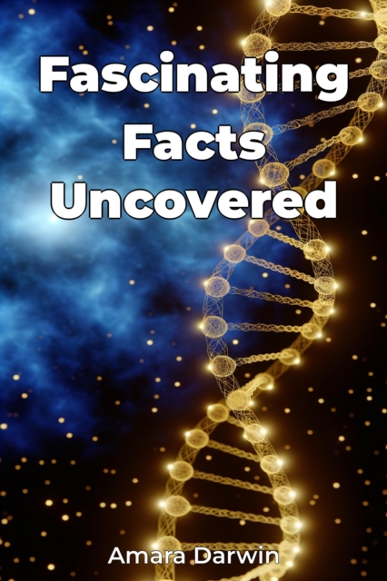 Fascinating Facts Uncovered