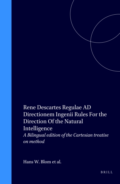 Regulae ad directionem ingenii / Rules for the Direction of the Natural Intelligence