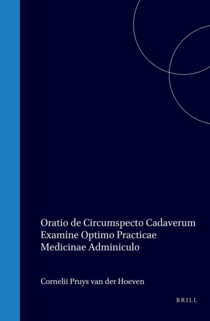 Eduardi Sandifort Oratio de circumspecto cadaverum examine optimo practicae medicinae adminiculo