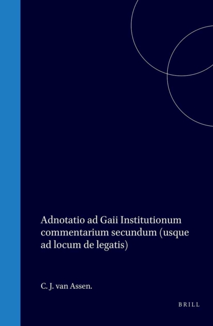 Adnotatio ad Gaii Institutionum commentarium secundum (usque ad locum de legatis)