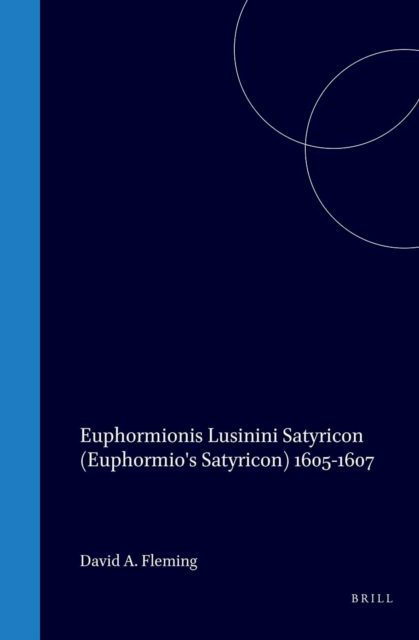 John Barclay, Euphormionis Lusinini Satyricon (Euphormio's Satyricon), 1605-1607