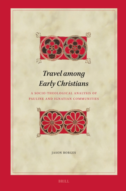Travel among Early Christians: A Socio-theological Analysis of Pauline and Ignatian Communities