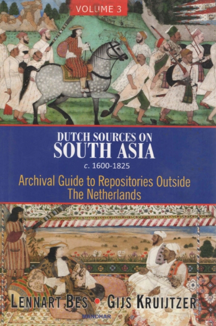 Dutch Sources on South Asia c. 1600-1825 (Volume 3)
