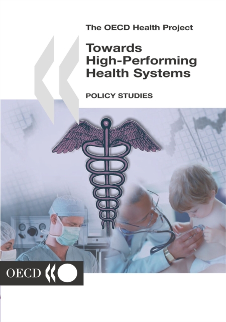 OECD Health Project Towards High-Performing Health Systems Policy Studies