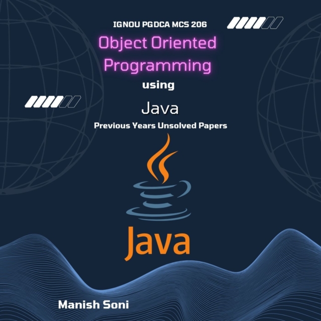 IGNOU PGDCA MCS 206 Object Oriented Programming using Java Previous Years Unsolved Papers