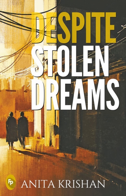 Despite Stolen Dreams