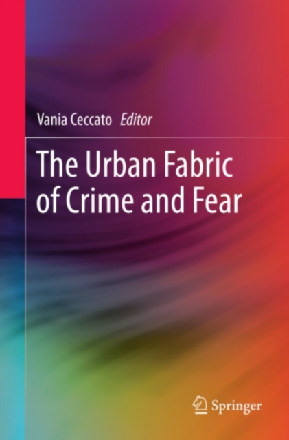 Urban Fabric of Crime and Fear