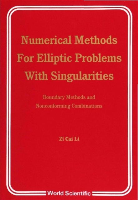Numerical Methods For Elliptic Problems With Singularities: Boundary Mtds And Nonconforming Combinatn