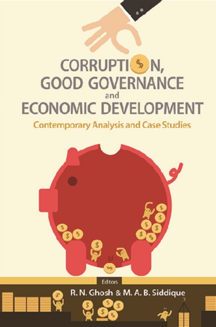 Corruption, Good Governance And Economic Development: Contemporary Analysis And Case Studies