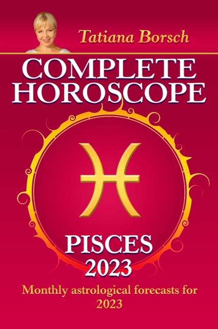 Complete Horoscope Pisces 2023