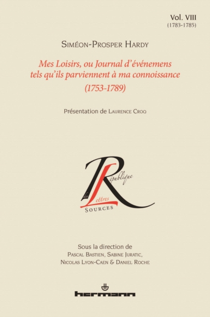 Mes Loisirs, ou Journal d'événemens tels qu'ils parviennent à ma connoissance (1753-1789), Volume 8