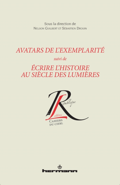 Avatars de l'exemplarité suivi de Écrire l'histoire au siècle des Lumières