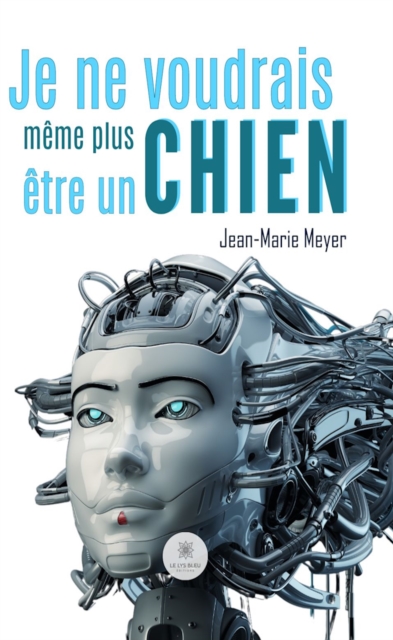 Je ne voudrais meme plus etre un chien
