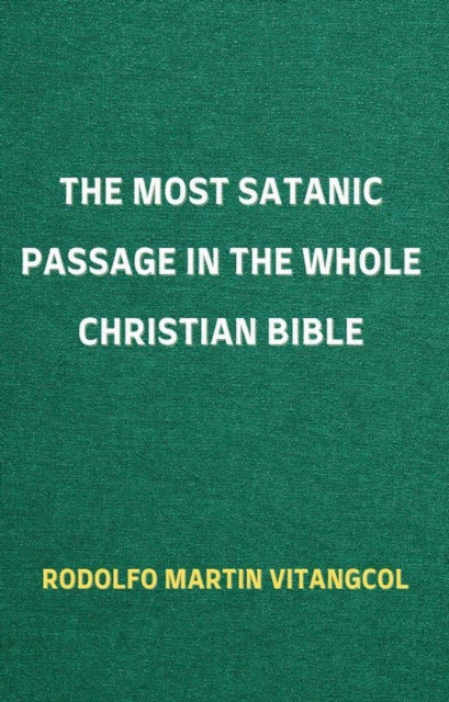 Most Satanic Passage in the Whole Christian Bible