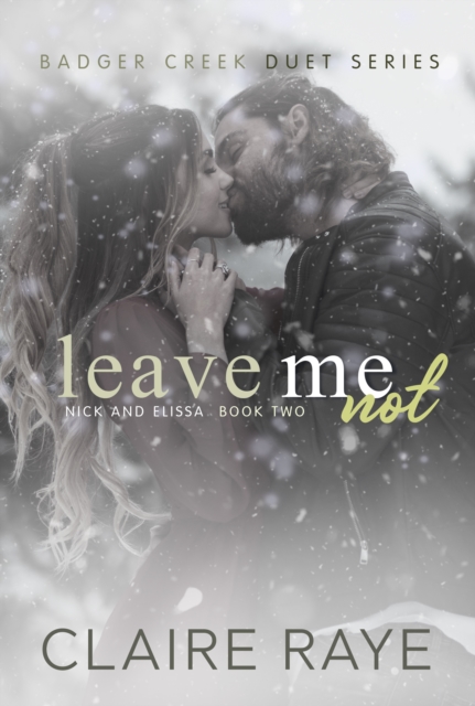 Leave Me Not: Nick & Elissa #2