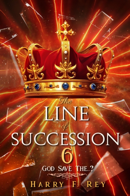 Line of Succession 6: God Save The...?