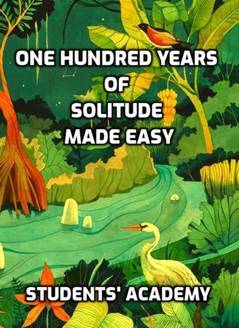 One Hundred Years of Solitude Made Easy