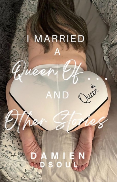 I Married a Queen of... And Other Stories