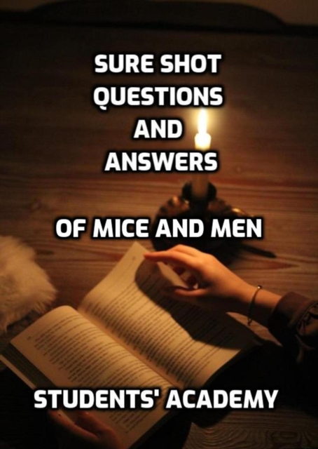 Sure Shot Questions and Answers: Of Mice and Men