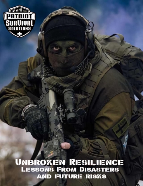 Unbroken Resilience: Lessons from Disasters and Future Risks