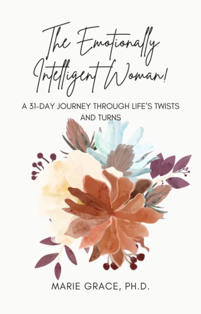 Emotionally Intelligent Woman: A 31-Day Journey through Life's Twists and Turns